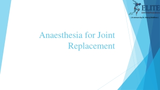 Anaesthesia for Joint Replacement