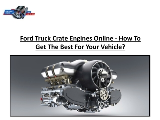 Ford Truck Crate Engines Online - How To Get The Best For Your Vehicle