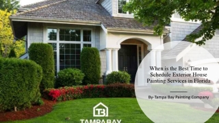 When is the Best Time to Schedule Exterior House Painting Services in Florida