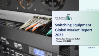 Switching Equipment Market Report By Global Trends, Growth And Forecast 2032