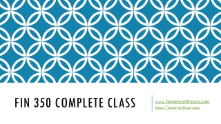 FIN 350 Complete Class