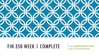 FIN 350 Week 1 Complete