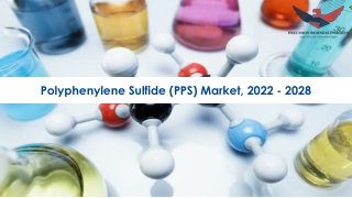 Polyphenylene Sulfide (PPS) Market Growth Analysis 2022-28