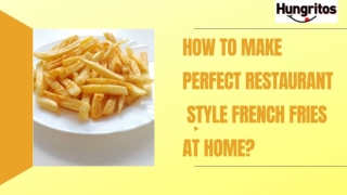 How To Make Perfect Restaurant Style French Fries at Home