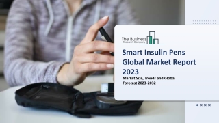 Smart Insulin Pens Global Market Size, Share, By Type, By Usability, By End User, Competitive Analysis and Forecast 2023