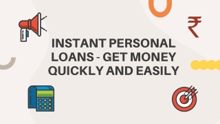 Instant Personal Loans - Get Money Quickly and Easily