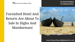 Furnished Hotel And Resorts Are About To Sale In Digha And Mandarmani