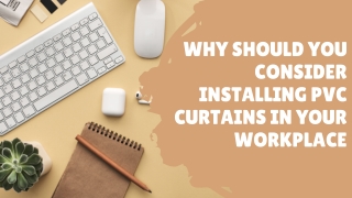 Why Should You Consider Installing PVC Curtains In Your Workplace