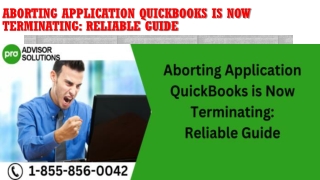 Aborting Application QuickBooks is Now Terminating Reliable Guide