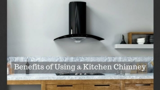 Benefits Of Kitchen Chimney