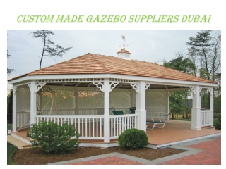Custom Made Gazebo Suppliers Dubai