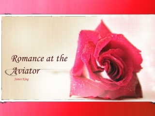 Romance at the Aviator