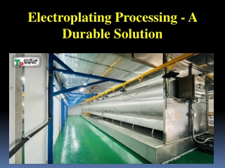 Electroplating Processing - A Durable Solution