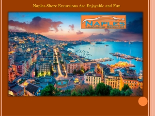 Naples Shore Excursions Are Enjoyable and Fun