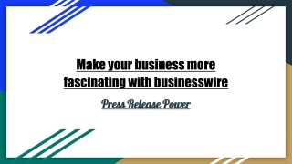 Make your business more fascinating with businesswire