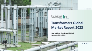 Transformers Market Size, Share, Trends And Analysis 2023-2032