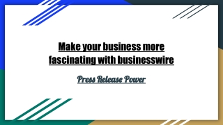 Make your business more fascinating with businesswire