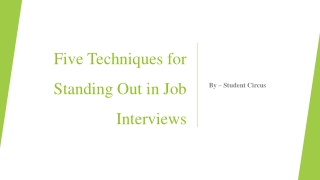 Five Techniques for Standing Out in Job Interviews​