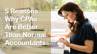 5 Reasons Why CPAs Are Better Than Normal Accountants