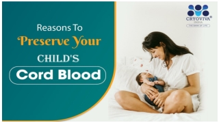 Reasons To Preserve Your Child’s Cord Blood