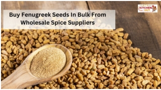 Buy Fenugreek Seeds In Bulk From Wholesale Spice Suppliers - Kitchenhutt Spices