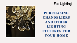 Purchasing Chandeliers and Other Lighting Fixtures for Your Home