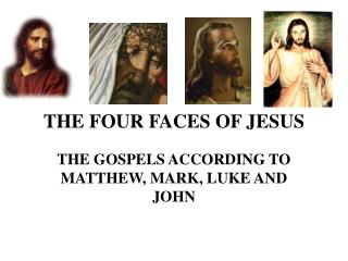 THE FOUR FACES OF JESUS