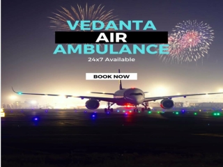 Book Vedanta Air Ambulance in Kolkata with Hi-Tech Medical Services