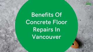 Benefits Of Concrete Floor Repairs In Vancouver