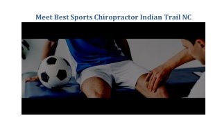 Meet Best Sports Chiropractor Indian Trail NC