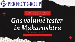 Gas volume tester in Maharashtra | Perfectgroupindia