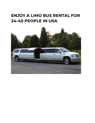 ENJOY A LIMO BUS RENTAL FOR 24-40 PEOPLE IN USA