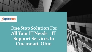 One Stop Solution For All Your IT Needs – IT Support Services In Cincinnati, Ohio