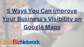 5 Ways You Can Improve Your Business's Visibility on Google Maps