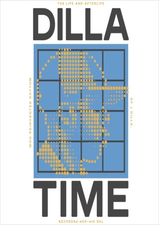 READ EBOOK Dilla Time: The Life and Afterlife of J Dilla, the Hip-Hop Producer