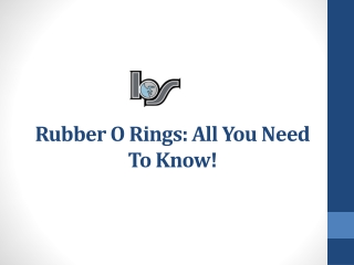 Rubber O Rings All You Need To Know!