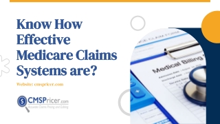 Know How Effective Medicare Claims Systems are?