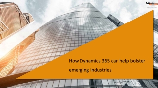 How Dynamics 365 can help bolster emerging industries