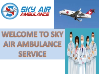 Experienced Medical Supervisions Air Ambulance in Kochi and Mysore by Sky Air