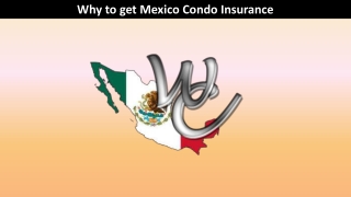 Why to Get Mexico Condo Insurance