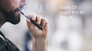 Type Of Vape Kits Are There