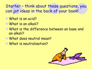 Starter – think about these questions, you can jot ideas in the back of your book!
