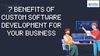 7 Benefits of Custom Software Development for Your Business