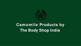 Camomile Products by The Body Shop India