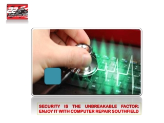 SECURITY IS THE UNBREAKABLE FACTOR ENJOY IT WITH COMPUTER REPAIR SOUTHFIELD
