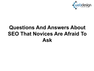 Questions And Answers About SEO That Novices Are Afraid To Ask