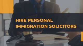 Hire Personal Immigration Solicitors