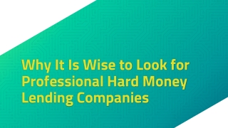 Why It Is Wise to Look for Professional Hard Money Lending Companies