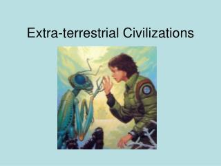 Extra-terrestrial Civilizations