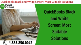 An easy way to quickly resolve QuickBooks Black and White Screen